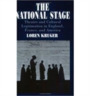 The National Stage : Theatre and Cultural Legitimation in England, France, and America - Book