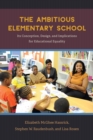 The Ambitious Elementary School : Its Conception, Design, and Implications for Educational Equality - eBook