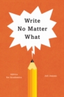 Write No Matter What : Advice for Academics - Book