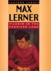Max Lerner : Pilgrim in the Promised Land - Book