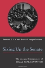 Sizing Up the Senate : The Unequal Consequences of Equal Representation - Book
