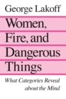 Women, Fire, and Dangerous Things : What Categories Reveal about the Mind - eBook