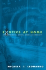 Exotics at Home : Anthropologies, Others, and American Modernity - Book
