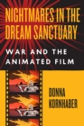 Nightmares in the Dream Sanctuary : War and the Animated Film - Book