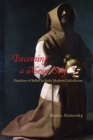 Becoming a New Self : Practices of Belief in Early Modern Catholicism - Book