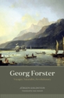 Georg Forster : Voyager, Naturalist, Revolutionary - eBook