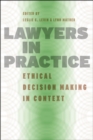 Lawyers in Practice : Ethical Decision Making in Context - Book