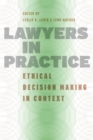 Lawyers in Practice : Ethical Decision Making in Context - eBook