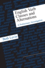English Verb Classes and Alternations : A Preliminary Investigation - Book