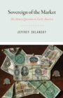 Sovereign of the Market : The Money Question in Early America - Book