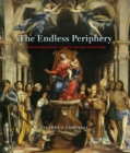 The Endless Periphery : Toward a Geopolitics of Art in Lorenzo Lotto's Italy - Book