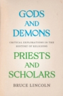 Gods and Demons, Priests and Scholars : Critical Explorations in the History of Religions - Book