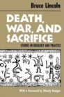 Death, War, and Sacrifice : Studies in Ideology and Practice - Book
