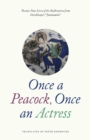 Once a Peacock, Once an Actress : Twenty-Four Lives of the Bodhisattva from Haribhatta's "Jatakamala" - eBook