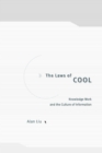 The Laws of Cool : Knowledge Work and the Culture of Information - Book