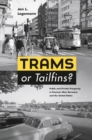 Trams or Tailfins? : Public and Private Prosperity in Postwar West Germany and the United States - Book