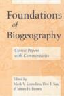 Foundations of Biogeography : Classic Papers with Commentaries - Book