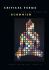 Critical Terms for the Study of Buddhism - Book
