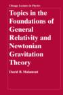 Topics in the Foundations of General Relativity and Newtonian Gravitation Theory - eBook