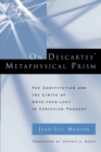 On Descartes' Metaphysical Prism : The Constitution and the Limits of Onto-theo-logy in Cartesian Thought - Book