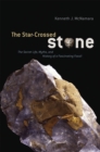 The Star-Crossed Stone : The Secret Life, Myths, and History of a Fascinating Fossil - Book