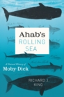 Ahab's Rolling Sea : A Natural History of "Moby-Dick" - eBook