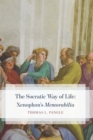 The Socratic Way of Life : Xenophon's "Memorabilia" - eBook