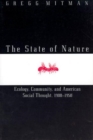 The State of Nature : Ecology, Community, and American Social Thought, 1900-1950 - Book