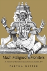 Much Maligned Monsters - A History of European Reactions to Indian Art - Book