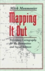 Mapping It Out : Expository Cartography for the Humanities and Social Sciences - Book