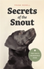 Secrets of the Snout : The Dog's Incredible Nose - Book