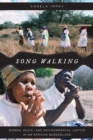 Song Walking : Women, Music, and Environmental Justice in an African Borderland - eBook