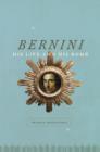 Bernini : His Life and His Rome - Book