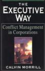 The Executive Way : Conflict Management in Corporations - Book