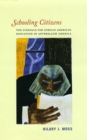 Schooling Citizens : The Struggle for African American Education in Antebellum America - Book