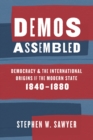 Demos Assembled : Democracy and the International Origins of the Modern State, 1840-1880 - Book