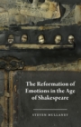 The Reformation of Emotions in the Age of Shakespeare - Book