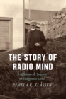 The Story of Radio Mind : A Missionary's Journey on Indigenous Land - Book