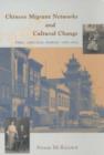 Chinese Migrant Networks and Cultural Change : Peru, Chicago, and Hawaii 1900-1936 - Book