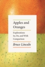 Apples and Oranges : Explorations In, On, and With Comparison - eBook