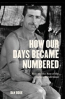 How Our Days Became Numbered : Risk and the Rise of the Statistical Individual - Book