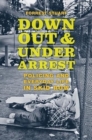 Down, Out, and Under Arrest : Policing and Everyday Life in Skid Row - Book