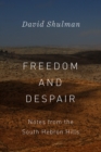 Freedom and Despair : Notes from the South Hebron Hills - Book