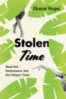 Stolen Time : Black Fad Performance and the Calypso Craze - eBook