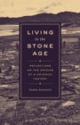 Living in the Stone Age : Reflections on the Origins of a Colonial Fantasy - Book