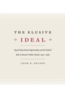 The Elusive Ideal : Equal Educational Opportunity and the Federal Role in Boston's Public Schools, 1950-1985 - Book