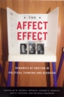The Affect Effect : Dynamics of Emotion in Political Thinking and Behavior - Book