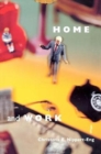 Home and Work : Negotiating Boundaries through Everyday Life - Book