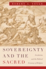 Sovereignty and the Sacred : Secularism and the Political Economy of Religion - Book