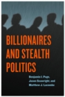 Billionaires and Stealth Politics - Book